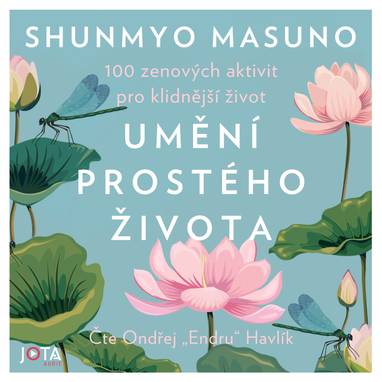 Audiokniha Umění prostého života - Ondřej Havlík, Shunmyo Masuno
