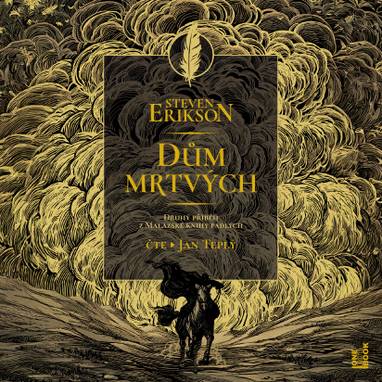 Audiokniha Dům mrtvých - Jan Teplý, Steven Erikson
