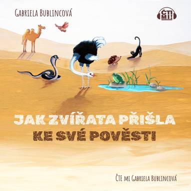 Audiokniha Jak zvířata přišla ke své pověsti - Gabriela Bublincová, Gabriela Bublincová