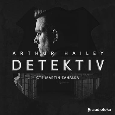 Audiokniha Detektiv - Martin Zahálka, Arthur Hailey