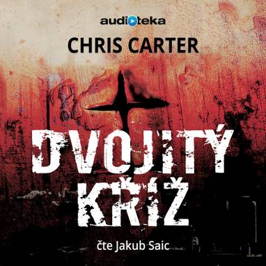 Audiokniha Dvojitý kříž - Jakub Saic, Chris Carter