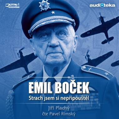Audiokniha Emil Boček - Strach jsem si nepřipouštěl - Pavel Rímský, Jiří Plachý