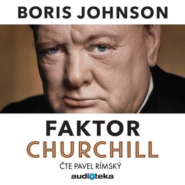 Audiokniha Faktor Churchill - Pavel Rímský, Boris Johnson