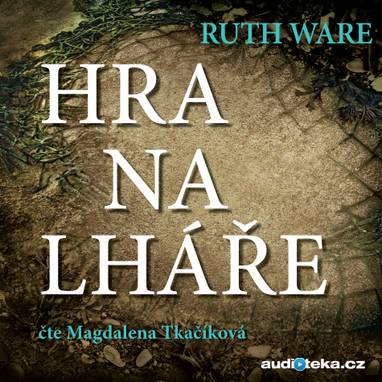 Audiokniha Hra na lháře - Magdalena Tkačíková, Ruth Ware