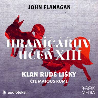 Audiokniha Klan Rudé lišky - Matouš Ruml, John Flanagan