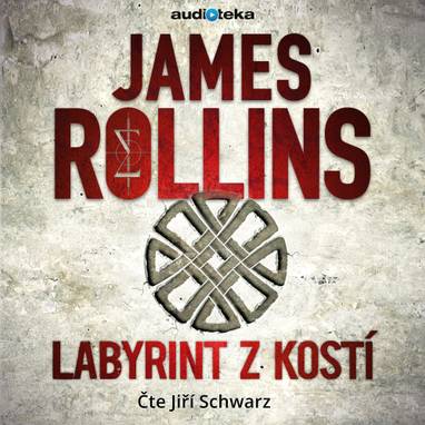 Audiokniha Labyrint z kostí - Jiří Schwarz, James Rollins