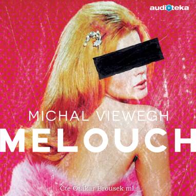 Audiokniha Melouch - Otakar Brousek ml., Michal Viewegh