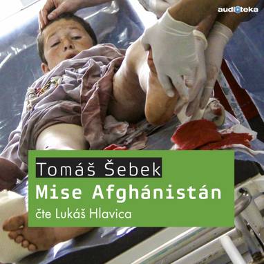 Audiokniha Mise Afghánistán - Lukáš Hlavica, Tomáš Šebek, Tomáš Šebek
