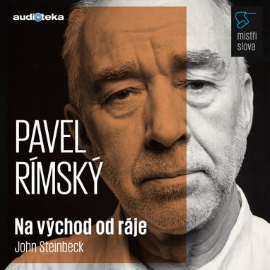 Audiokniha Na východ od ráje - Mistři slova - Pavel Rímský, John Steinbeck