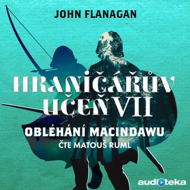 Audiokniha Obléhání Macindawu - Matouš Ruml, John Flanagan