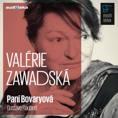 Audiokniha Paní Bovaryová - Mistři slova - Valérie Zawadská, Gustave Flaubert