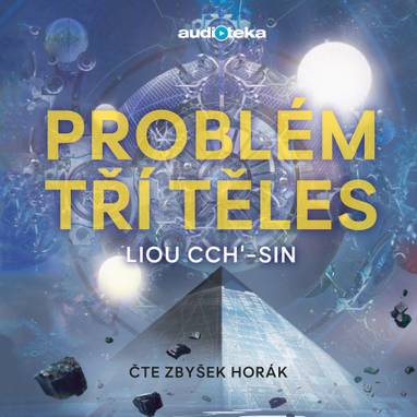 Audiokniha Problém tří těles - Zbyšek Horák, Liou Cch'-sin