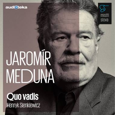 Audiokniha Quo vadis - Mistři slova - Jaromír Meduna, Henryk Sienkiewicz