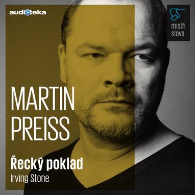 Audiokniha Řecký poklad - Mistři slova - Martin Preiss, Irving Stone
