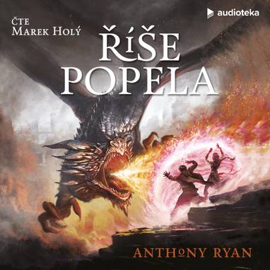 Audiokniha Říše popela - Marek Holý, Anthony Ryan