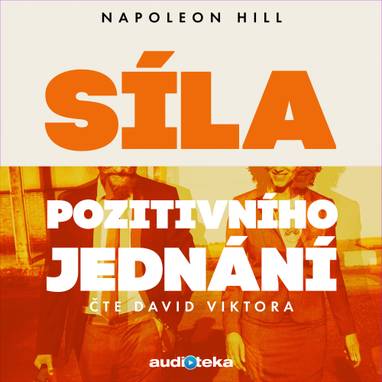 Audiokniha Síla pozitivního jednání - David Viktora, Napoleon Hill