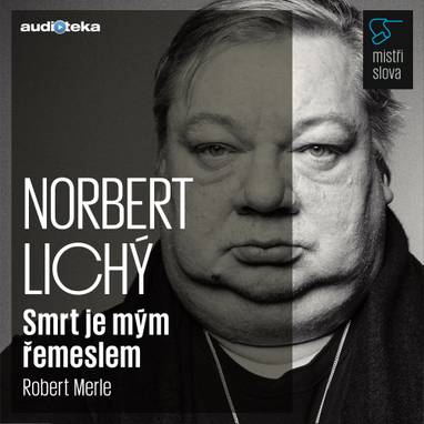 Audiokniha Smrt je mým řemeslem - Mistři slova - Norbert Lichý, Robert Merle