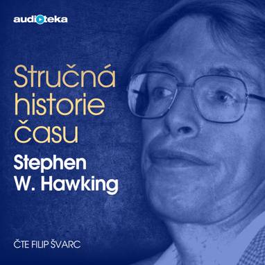 Audiokniha Stručná historie času - Filip Švarc, Stephen William Hawking