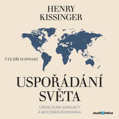 Audiokniha Uspořádání světa - Jiří Schwarz, Henry Kissinger