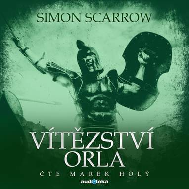 Audiokniha Vítězství orla - Marek Holý, Simon Scarrow
