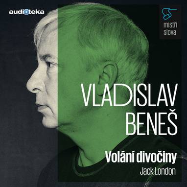 Audiokniha Volání divočiny - Mistři slova - Vladislav Beneš, Jack London
