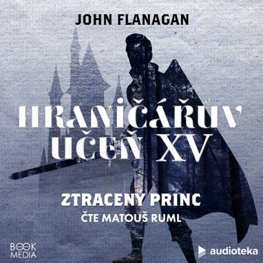 Audiokniha Ztracený princ - Matouš Ruml, John Flanagan