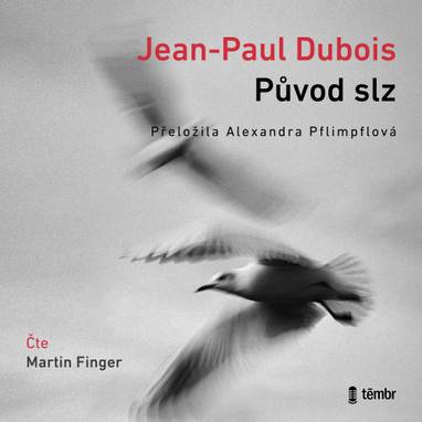 Audiokniha Původ slz - Martin Finger, Jean-Paul Dubois
