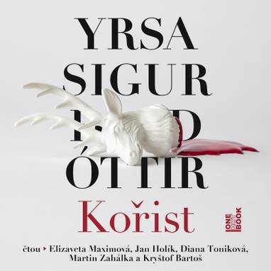 Audiokniha Kořist - Kryštof Bartoš, Diana Toniková, Martin Zahálka, Elizaveta Maximová, Jan Holík, Yrsa Sigurđardóttir