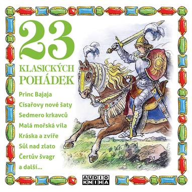 Audiokniha 23 klasických pohádek - Pavel Rímský, Václav Kopta, David Novotný, Miroslav Táborský, Wilhelm a Jacob Grimmové, Beneš Metod Kulda, Hans Christian Andersen, Božena Němcová