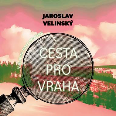 Audiokniha Cesta pro vraha - Libor Hruška, Jaroslav Velinský