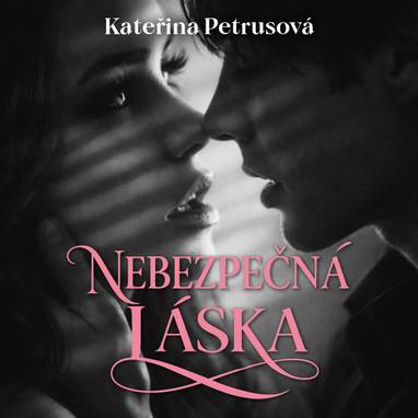 Audiokniha Nebezpečná láska - Marie Štípková, Kateřina Petrusová
