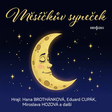 Audiokniha Měsíčkův syneček - Jan Teplý, Eduard Cupák, Eva Horká, Antonín Hardt, Radim Vašinka, Hana Brothánková, Jiří Schwarz, Miroslava Hozová, Jiří Mahen