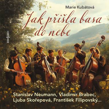 Audiokniha Jak přišla basa do nebe - Bedřich Bobek, Lída Otáhalová, Otto Motyčka, Jaroslava Vacková, Vladimír Brabec, Vladimír Řepa, Emil Rohan-Vacek, Jaroslav Gratwohl, Luba Skořepová, Jaroslava Drmlová, Vladimír Majer, Josef Vošalík, František Filipovský, Václav Trégl, Oldřich Musil, Rudolf Široký, Jana Mikysková, František Kovářík, Antonín Zíb, Stanislav Neumann, Artur Šviha, Julie Charvátová, Josef Fryč, Artuš Kalous, Vlasta Janoušková, Marie Kubátová