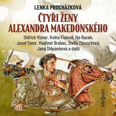 Audiokniha Čtyři ženy Alexandra Makedonského - Oldřich Vízner, Bohumil Klepl, Josef Somr, Stella Zázvorková, Václav Knop, Vladimír Brabec, Karel Pospíšil, Antonín Molčík, Ilja Racek, Václav Sloup, Květa Fialová, Jiří Plachý, Miroslav Babuský, David Schneider, Monika Žáková, Jana Štěpánková, Dana Batulková, Vladimír Pospíšil, Sylva Sequensová, Ivan Gübel, Josef Patočka, Lenka Procházková