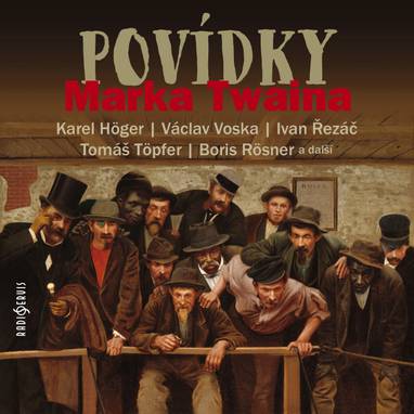 Audiokniha Povídky Marka Twaina - Ivan Řezáč, Tomáš Töpfer, Boris Rösner, Bohumil Švarc, Bohumil Bezouška, Oldřich Hoblík, Václav Voska, Mark Twain