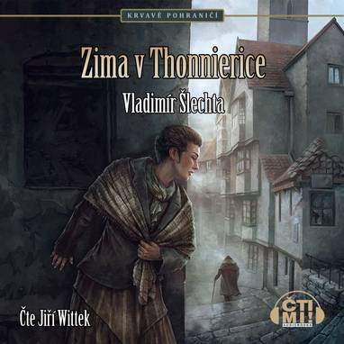 Audiokniha Zima v Thonnierice - Jiří Wittek, Vladimír Šlechta