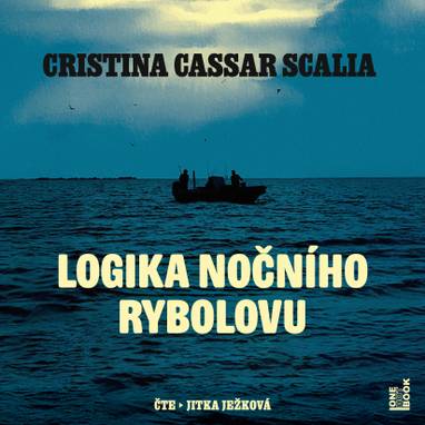 Audiokniha Logika nočního rybolovu - Jitka Ježková, Cristina Cassar Scalia