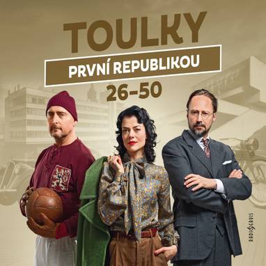 Audiokniha Toulky první republikou 26–50 - Jaroslav Plesl, Jiří Vyorálek, Jana Stryková, kolektiv autorů