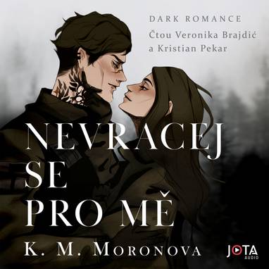 Audiokniha Nevracej se pro mě - Kristian Pekar, Veronika Brajdić, K. M. Moronova