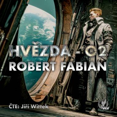 Audiokniha Hvězda-02 - Jiří Wittek, Robert Fabian