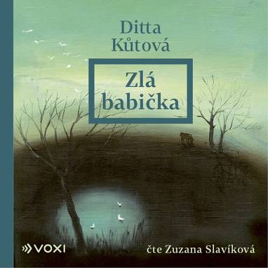 Audiokniha Zlá babička - Zuzana Slavíková, Ditta Kůtová