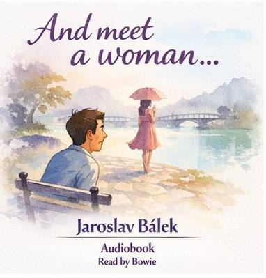 Audiokniha And meet a woman ... - Bowie, Jaroslav Bálek