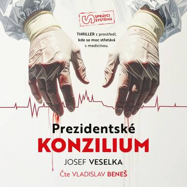 Audiokniha Prezidentské konzilium - Vladislav Beneš, Josef Veselka