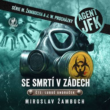 Audiokniha Agent JFK – Se smrtí v zádech - Luboš Ondráček, Miroslav Žamboch