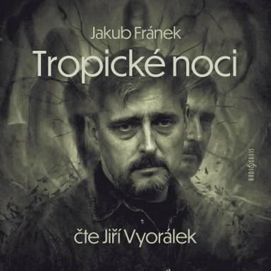 Audiokniha Tropické noci - Jiří Vyorálek, Jakub Fránek