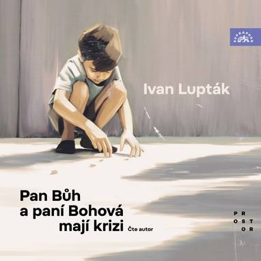 Audiokniha Pan Bůh a paní Bohová mají krizi - Ivan Lupták, Ivan Lupták