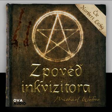 Audiokniha Zpověď inkvizitora - Norbert Lichý, Michael Weber