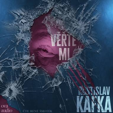 Audiokniha Věřte mi - René Šmotek, Rostislav Kafka