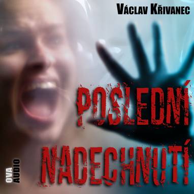 Audiokniha Poslední nadechnutí - Ondřej Brett, Václav Křivanec