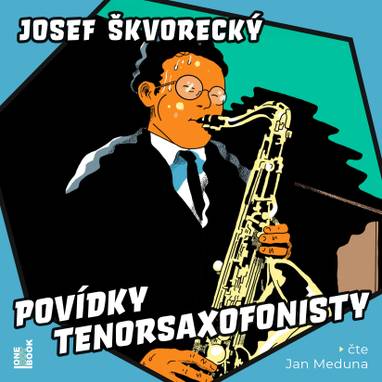 Audiokniha Povídky tenorsaxofonisty - Jan Meduna, Josef Škvorecký